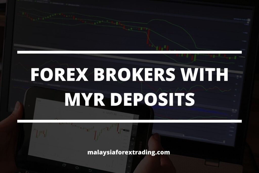 Best Forex Brokers in Malaysia with Local Deposits [RM Deposits]